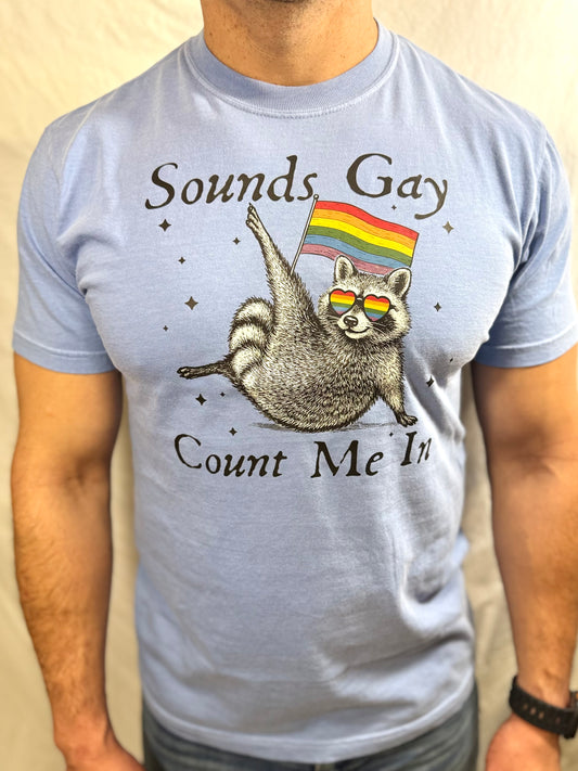 Sounds Gay, Count Me In Comfort Colors Graphic Tee (Cobalt Blue)