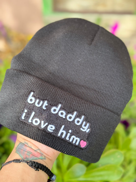 But Daddy, I Love Him Embroidered Beanie (Black Magic)