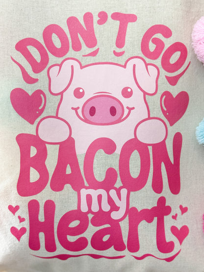 Don’t Go Bacon My Heart Canvas Tote Bag