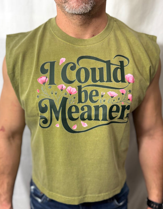 I Could Be Meaner Boxy Heavyweight Muscle Tee (Army Green)
