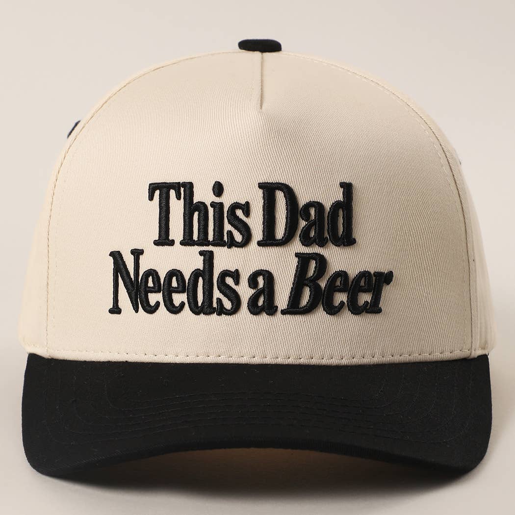 THIS DAD NEEDS A BEER Embroidered Dad Hat (Peppercorn)
