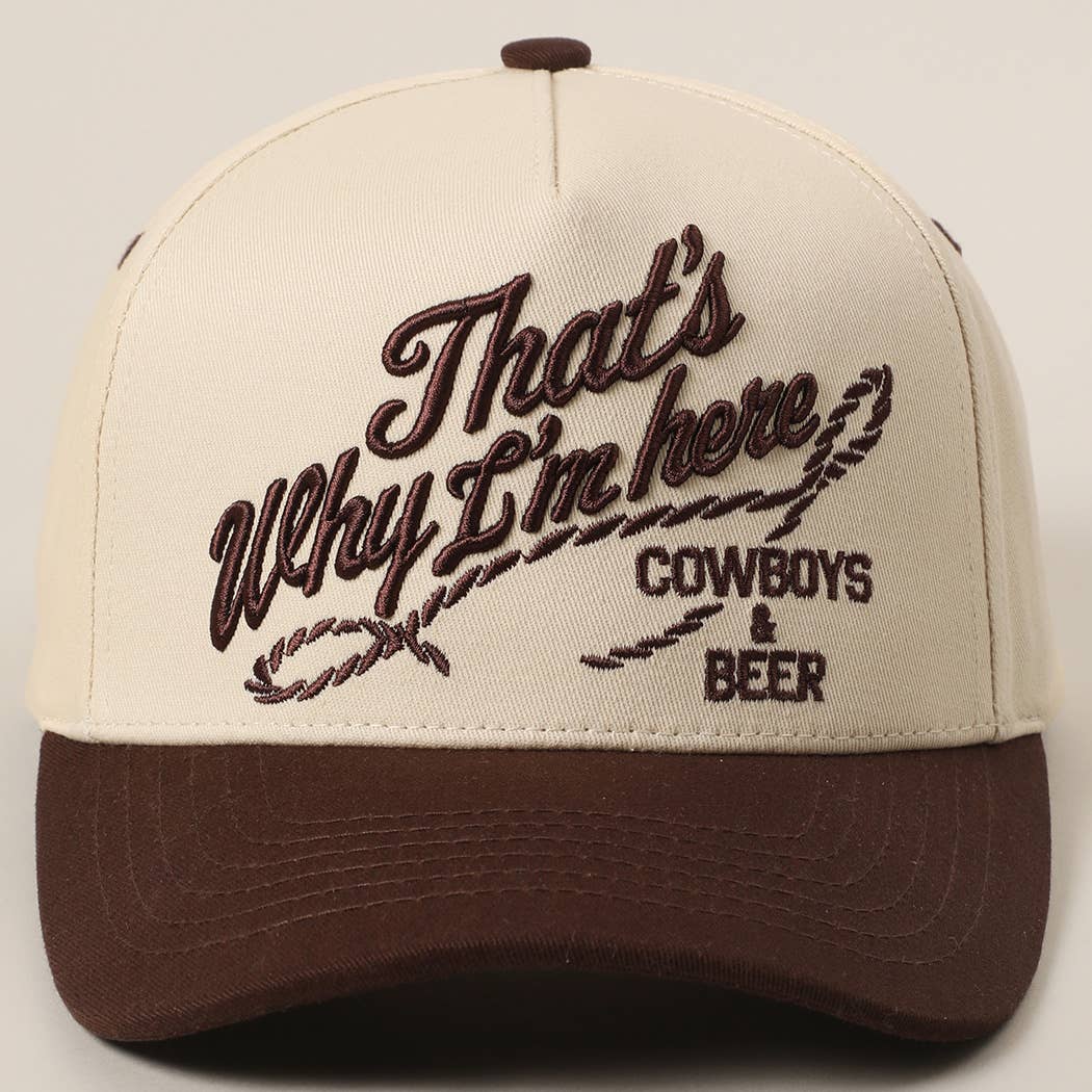 That's Why I'm here Cowboys & Beer Embroidery Dad Hat (Brown)