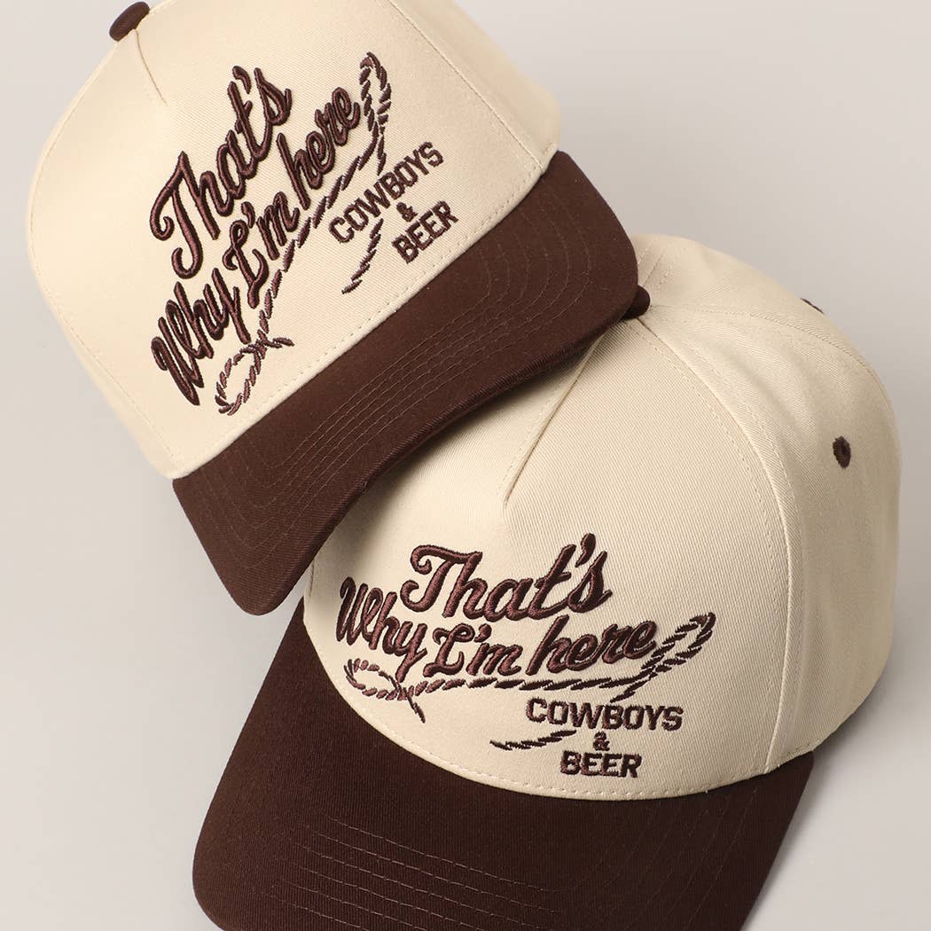 That's Why I'm here Cowboys & Beer Embroidery Dad Hat (Brown)