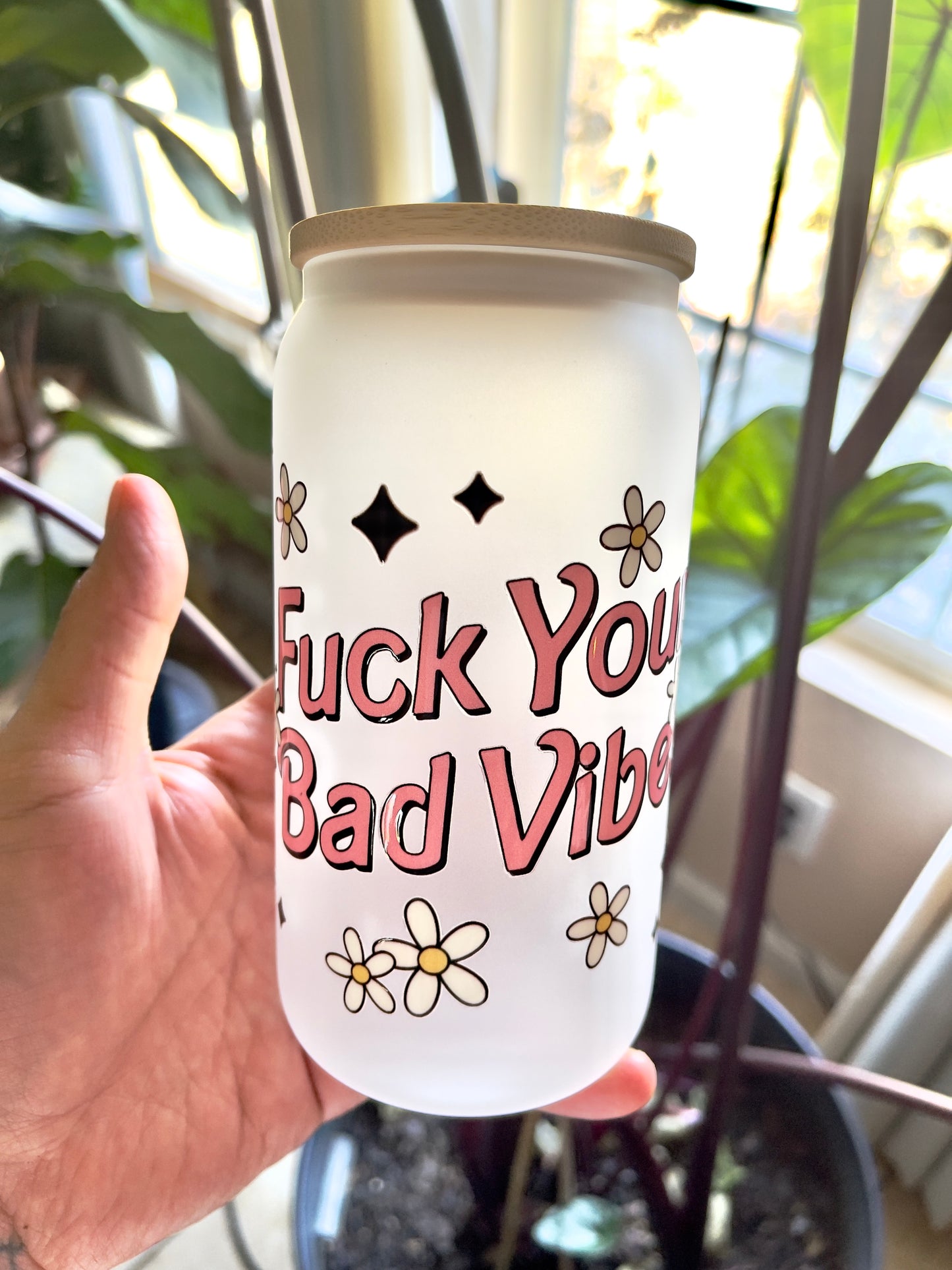 Fuck Your Bad Vibes Glass Tumbler - 16oz